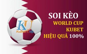 Soi kèo world cup Kubet