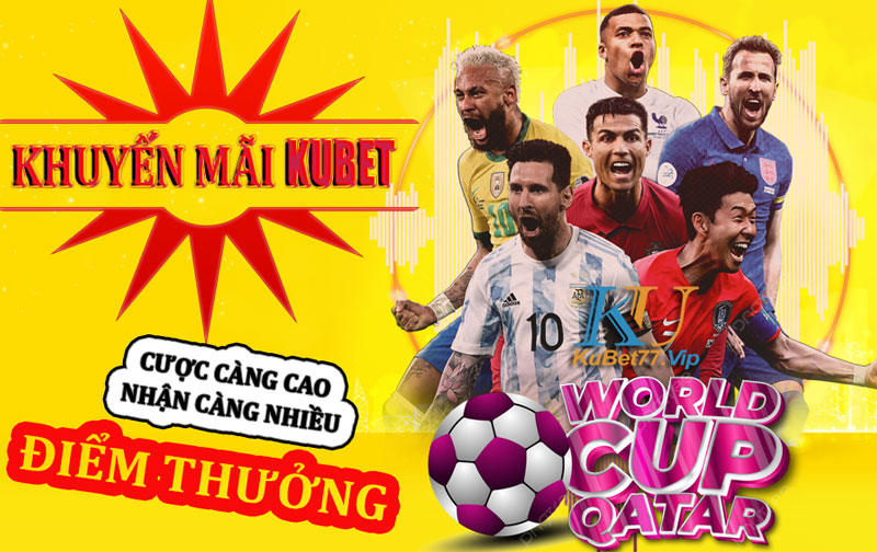 Khuyến mãi World Cup Kubet