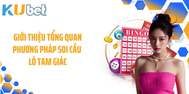 Giới thiệu tổng quan phương pháp soi cầu lô tam giác